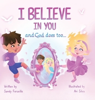 I Believe in You and God does too... 0228871514 Book Cover