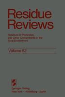 Residue Reviews, Volume 52: Residues of Pesticides and Other Contaminants in the Total Environment 1461585066 Book Cover