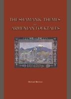 The Shamanic Themes in Armenian Folktales 1847186211 Book Cover