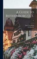 A Guide to Rothenburg o. T. .. 1019188987 Book Cover