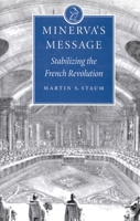 Minerva's Message: Stabilizing the French Revolution 0773514422 Book Cover