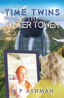 Time Twins, no.1 The Water Tower 178693440X Book Cover
