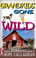 Grandkids Gone Wild 1507847858 Book Cover