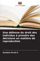 Une défense du droit des individus à prendre des décisions en matière de reproduction (French Edition) 6208911583 Book Cover