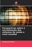 Perspectivas sobre a normalização dos sistemas de saúde a nível mundial 6205991594 Book Cover