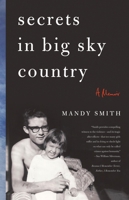 Secrets in Big Sky Country: A Memoir 1631528149 Book Cover
