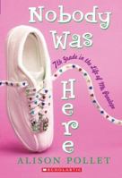Nobody Was Here: Seventh Grade in the Life of Me, Penelope 0439583950 Book Cover