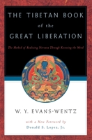 THE TIBETAN BOOK OF THE GREAT LIBERATION: Or the Method of Realizing Nirvana Thr 0195133153 Book Cover