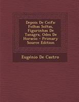 Depois Da Ceifa: Folhas Soltas, Figurinhas de Tanagra, Odes de Horacio 1289547173 Book Cover
