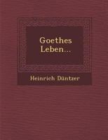 Goethes Leben... 1249965810 Book Cover