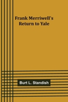 Frank Merriwell's Return to Yale 1516861248 Book Cover