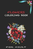 FLOWERS COLORING BOOK: FOR ADULTS Coloring Book with Beautiful Spring Flowers B08K4NVCJZ Book Cover