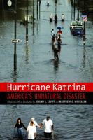 Hurricane Katrina: America's Unnatural Disaster (Justice and Social Inquiry) 0803217609 Book Cover