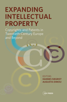 Expanding Intellectual Property: Copyrights and Patents in 20th Century Europe and Beyond 9633861853 Book Cover