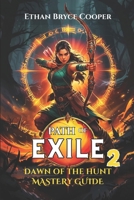 PATH OF EXILE 2: DAWN OF THE HUNT MASTERY GUIDE: A Comprehensive Walkthrough for All Levels: Unlock Advanced Gameplay Secrets, Build Strong Characters, and Dominate the Huntress. B0F43WX3DG Book Cover
