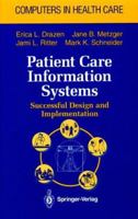 Patient Care Information Systems: Successful Design and Implementation (Health Informatics) 1461269148 Book Cover