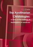 The Apollinarian Christologies 1257759760 Book Cover