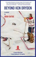 Beyond Ken Dryden: A Memoir 1773901923 Book Cover
