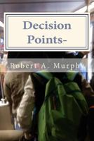 Decision Points-: Eliminating the School to Prison Pipeline: A Practitioner's Perspective 1533583528 Book Cover