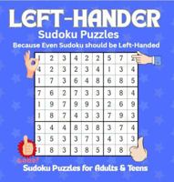 Left-Hander Sudoku Puzzles: Because Even Sudoku should be Left-Handed-Adults and Teens B0G38SWW28 Book Cover
