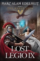 Lost Legio IX: The Karus Saga 1976374812 Book Cover