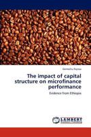 The impact of capital structure on microfinance performance: Evidence from Ethiopia 3659230901 Book Cover