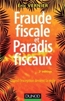 Fraude fiscale et paradis fiscaux - 2e éd. - Quand l'exception devient la règle: Quand l'exception devient la règle (French Edition) 2100784684 Book Cover