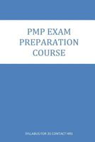 PMP Exam Preparation course: Course Contents for 35 Contact Hrs. Program 1535270373 Book Cover