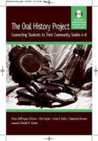 The Oral History Project: Connecting Students to Their Community, Grades 4-8 0325008531 Book Cover