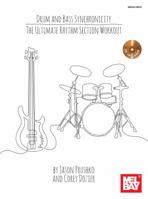Bass and Drum Sychronicity: The Ultimate Rhythm Section Workout 0786685093 Book Cover