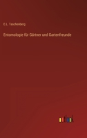 Entomologie für Gärtner und Gartenfreunde 3386417647 Book Cover