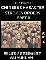 Chinese Character Strokes Orders (Part 6)- Learn Counting Number of Strokes in Mandarin Chinese Character Writing, Easy Lessons for Beginners (HSK All B0CP91DCQB Book Cover