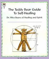 The Teddy Bear Guide to Self-Healing : Dr. Mira Bears of Healing and Spirit 096771740X Book Cover