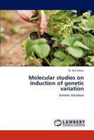 Molecular studies on induction of genetic variation: Genetic Variation 3845437901 Book Cover