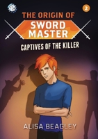 Origin of Sword Master: Captives of the Killer 0645960071 Book Cover