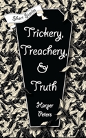 Trickery, Treachery, & Truth: Short Stories B0BC7XGRZ3 Book Cover