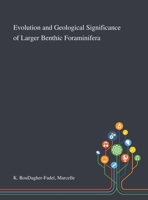 Evolution and Geological Significance of Larger Benthic Foraminifera 101329100X Book Cover