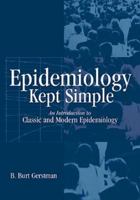 Epidemiology Kept Simple: An Introduction to Classic and Modern Epidemiology 047124029X Book Cover