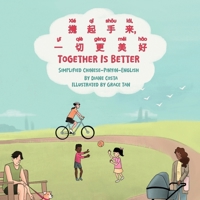 Together Is Better (Simplified Chinese-Pinyin-English) 1636856942 Book Cover