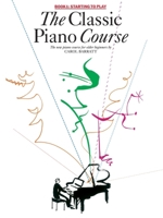 The Classic Piano Course, Book 1: Starting to Play (Classic Piano Course) 0825633257 Book Cover