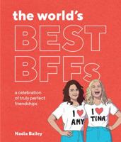 The World's Best BFFs: A Celebration of Truly Perfect Friendships 1925418685 Book Cover