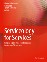 Serviceology for Services: Selected papers of the 1st International Conference of Serviceology 4431548157 Book Cover