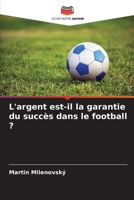 L'argent est-il la garantie du succès dans le football ? (French Edition) 6209751539 Book Cover
