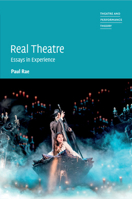 Real Theatre: Essays in Experience 1316637344 Book Cover