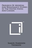 Progress of Medieval and Renaissance Studies in the United States and Canada 1258142597 Book Cover