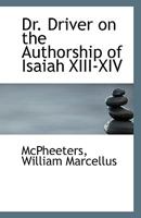 Dr. Driver on the Authorship of Isaiah XIII-XIV 1113426594 Book Cover