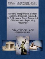 Sweeny Independent School District v. Harkless (Mildred) U.S. Supreme Court Transcript of Record with Supporting Pleadings 1270553410 Book Cover