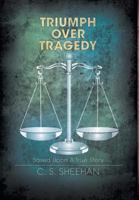 Triumph Over Tragedy 1460222423 Book Cover