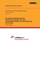 Die teilweise Rückführung des Solidaritätszuschlags 2021. Eine verfassungsrechtliche und fiskalpolitische Betrachtung (German Edition) 3346195899 Book Cover