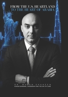 FROM THE U.S. HEARTLAND TO THE HEART OF ARABIA: An Interventional Cardiologist’s Journey from the United States to Dubai B0H9P69Y9T Book Cover